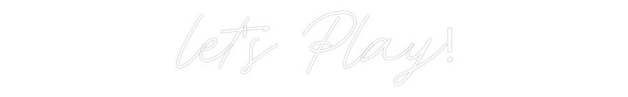 Néon sur mesure: Let's Shine!